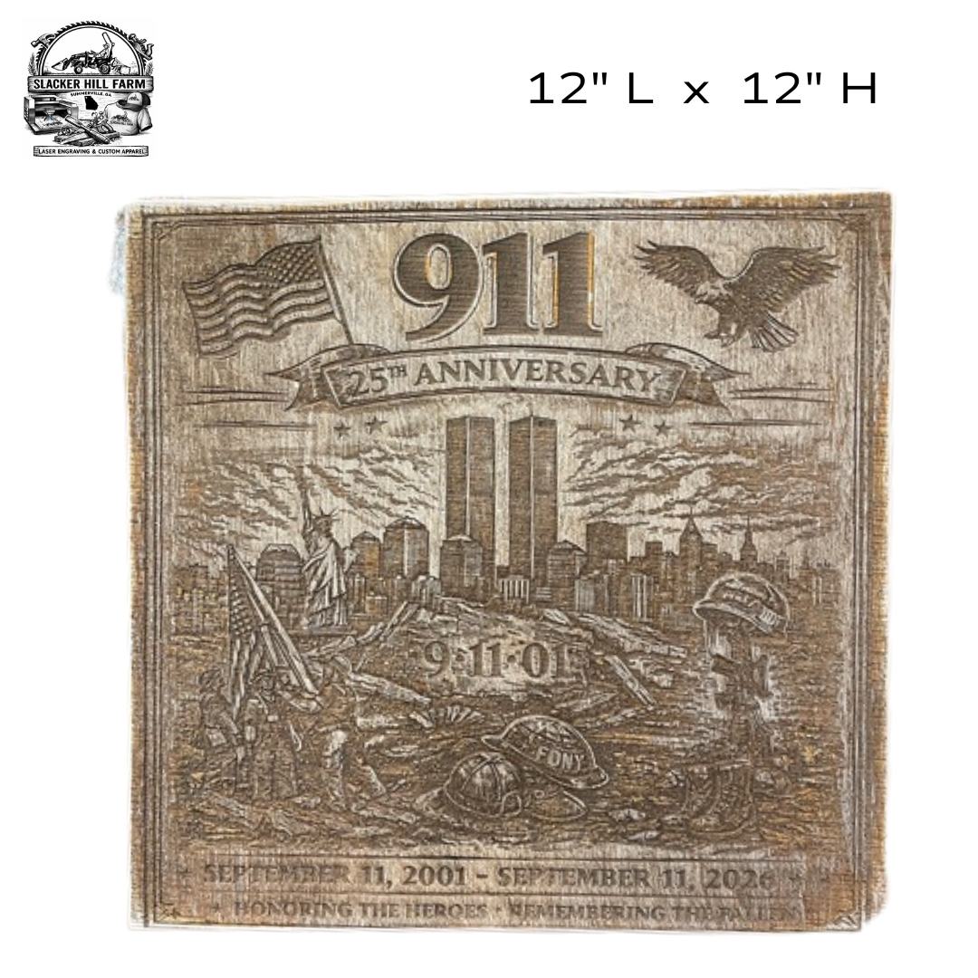 COMING SOON - 911 25th Anniversary Memorial Wooden Wall Sign (12" x 12" X 1/4")