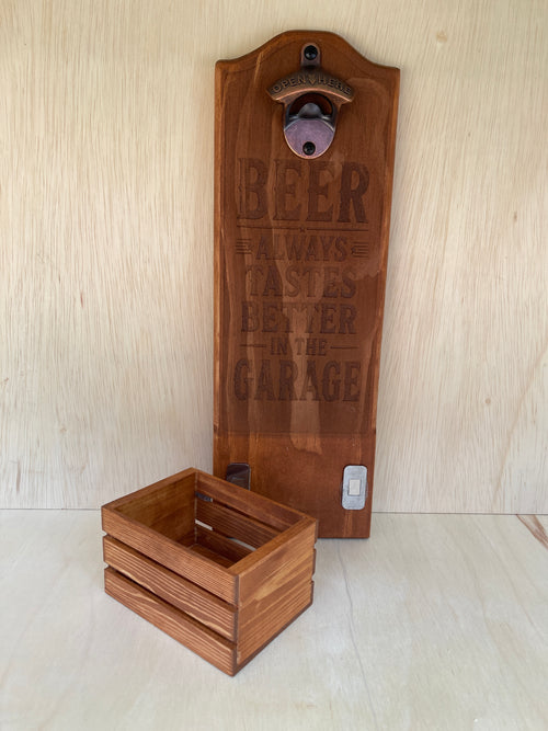 "Beer Always Tastes Better in the Garage" Wall Mounted Bottle Opener