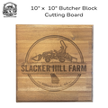 Slacker Hill Farm Engraved Butcher Block Cutting Board – 10"x10"x1.5"